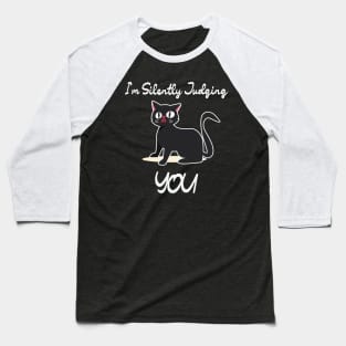 I'm Silently Judging You Funny Sarcastic For Cat lovers Baseball T-Shirt